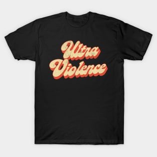 Ultra Violence / Clockwork Orange Tribute Design T-Shirt